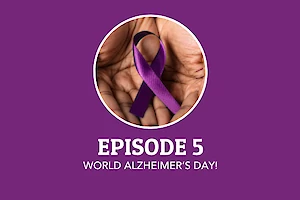 Episode 5: World Alzheimer's Day 2023